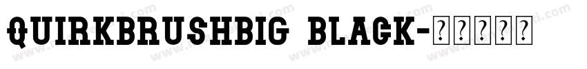 quirkbrushbig black字体转换